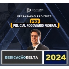 PREPARAÇÃO PRÉ-EDITAL POLICIAL RODOVIÁRIO FEDERAL (DEDICAÇÃO DELTA 2024) - PRF